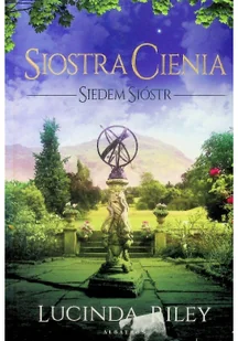 Siedem sióstr. Tom 3. Siostra cienia - Powieści - miniaturka - grafika 2
