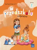 Edukacja przedszkolna - W Przedszkolu Naturalnie Poziom B Karty Pracy. Część 4 - miniaturka - grafika 1