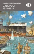 Historia świata - BELLONA Gallipoli 1915 - Paweł Korzeniowski - miniaturka - grafika 1