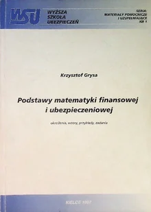 Podstawy matematyki finansowej i ubezpieczeniowej - Ekonomia - miniaturka - grafika 1