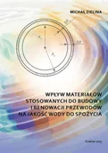Technika - Wpływ materiałów stosowanych do budowy i renowacji przewodów na jakość wody do spożycia - miniaturka - grafika 1