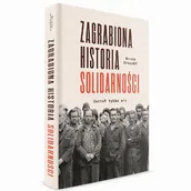 E-booki - literatura faktu - Zagrabiona historia Solidarności Został tylko mit Bruno Drwęski PDF) - miniaturka - grafika 1
