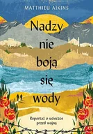 Felietony i reportaże - Nadzy nie boją się wody Reportaż o ucieczce przed wojną - miniaturka - grafika 1