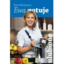 Promiss Ewa Wachowicz Ewa gotuje. Ulubione - Książki kucharskie - miniaturka - grafika 1