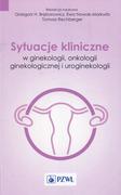 Książki medyczne - Sytuacje kliniczne w ginekologii onkologii ginekologicznej i uroginekologii - Brębowicz Grzegorz H., Nowak-Markwitz Ewa, Rechberger Tomasz - miniaturka - grafika 1