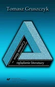 Książki o kulturze i sztuce - Czytanie filmu oglądanie literatury. Propozycje.. - Tomasz Gruszczyk - miniaturka - grafika 1