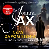 Audiobooki - kryminał, sensacja, thriller - Czas zapomnienia. O północy w Berlinie Joanna Jax - miniaturka - grafika 1