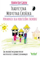 Tradycyjna medycyna chińska poradnik dla rodziców Zachodu Jak zrozumieć wyjątkowe potrzeby swoich dzieci i uzdrowić je od wewnątrz$320 ROBERT TAY GR - Zdrowie - poradniki - miniaturka - grafika 2