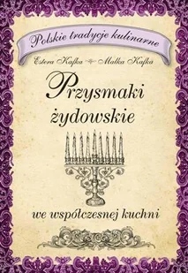 Przysmaki żydowskie we współczesnej kuchni - Książki kucharskie - miniaturka - grafika 1