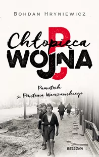 Bohdan Hryniewicz Chłopięca wojna Pamiętnik z Powstania Warszawskiego - Historia Polski - miniaturka - grafika 1