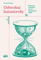 Felietony i reportaże - Odwołać katastrofę. Rozmowy o klimacie, buncie i przyszłości Polski - miniaturka - grafika 1