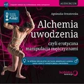 Audiobooki - biznes i ekonomia - Alchemia uwodzenia czyli erotyczna manipulacja mężczyznami Agnieszka Ornatowska MP3) - miniaturka - grafika 1