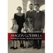 Prószyński Magda Goebbels - Klabunde Anja