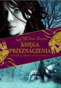 Fantasy - Olesiejuk Sp. z o.o. Księga Przeznaczenia, tom 1. Następca tronu Ahina Sohulu - Rosso Elisa - miniaturka - grafika 1