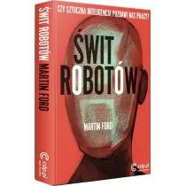 Świt robotów. Czy sztuczna inteligencja pozbawi nas pracy - MARTIN FORD - Technika - miniaturka - grafika 1