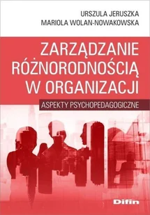 Zarządzanie różnorodnością w organizacji Jeruszka Urszula Wolan-Nowakowska Mariola - Ekonomia - miniaturka - grafika 2