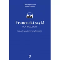 Zdrowie - poradniki - Francuski szyk dla mężczyzn! - ISABELLE THOMAS, Veysset Frédérique - miniaturka - grafika 1