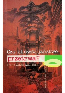 Czy chrześcijaństwo przetrwa Używana - Religia i religioznawstwo - miniaturka - grafika 2
