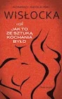 Biografie i autobiografie - Wisłocka czyli jak to ze sztuką kochania było - miniaturka - grafika 1