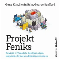 Audiobooki - biznes i ekonomia - Projekt Feniks Powieść o IT modelu DevOps i o tym jak pomóc firmie w odniesieniu sukcesu Gene Kim Kevin Behr George Spafford MP3) - miniaturka - grafika 1