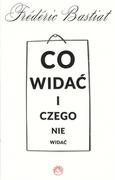 Biznes - Prohibita Co widać i czego nie widać - Bastiat Frederic - miniaturka - grafika 1