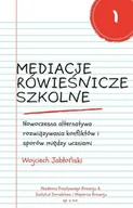 E-booki - nauka - Mediacje rówieśnicze szkolne. Nowoczesna alternatywa rozwiązywania konfliktów i sporów między uczniami - miniaturka - grafika 1