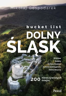 Pascal Bucket list Dolny Śląsk 200 nieoczywistych miejsc - Przewodniki - miniaturka - grafika 1