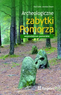 Archeologiczne zabytki Pomorza. Województwo pomorskie - Archeologia - miniaturka - grafika 1