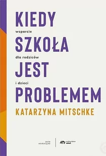 Kiedy szkoła jest problemem - E-booki - poradniki - miniaturka - grafika 1