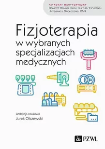 Fizjoterapia w wybranych specjalizacjach medycznych - E-booki - nauka - miniaturka - grafika 1