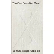 Książki o kulturze i sztuce - Muzeum sztuki w Łodzi The Sun Does Not Move / Słońce nie porusza się R. H. Quaytman, Jarosław Suchan, Daniel Muzyczuk - miniaturka - grafika 1