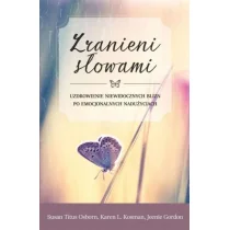 Szaron Susan Titus Osborn, Karen L. Kosman, Jeenie Gordon Zranieni słowami - Poradniki psychologiczne - miniaturka - grafika 1