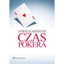 Koźmiński Andrzej K. Czas pokera - mamy na stanie, wyślemy natychmiast