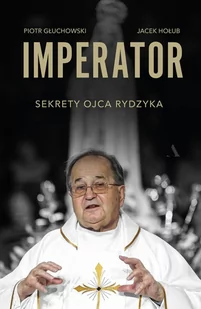 Imperator. Sekrety ojca Rydzyka - E-booki - biografie - miniaturka - grafika 1