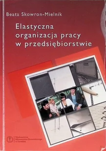 Elastyczna Organizacja Pracy W Przedsiębiorstwie - Biznes - miniaturka - grafika 1