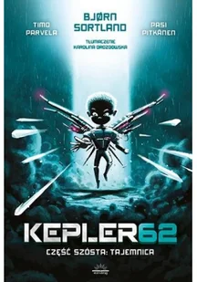 Widnokrąg Kepler62. Część szósta. Tajemnica Timo Parvela, Bj&amp;#248;rn Sortland, Pasi Pitkänen - Książki edukacyjne - miniaturka - grafika 2