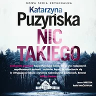 Audiobooki - kryminał, sensacja, thriller - Nic takiego Katarzyna Puzyńska - miniaturka - grafika 1