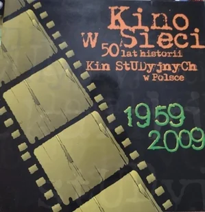 Kino w sieci 50 lat historii Kin Studyjnych - Książki o kulturze i sztuce - miniaturka - grafika 1