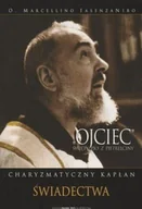 Religia i religioznawstwo - Ojciec Święty Pio z Pietrelciny Charyzmatyczny Kapłan świadectwa Część 2 - miniaturka - grafika 1