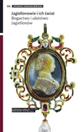 Archeologia - Jagiellonowie i ich świat. Bogactwo i ubóstwo Jagiellonów - Czwojdrak Bożena, Sperka Jerzy, Węcowski Piotr - miniaturka - grafika 1