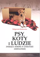 Filologia i językoznawstwo - UMCS Wydawnictwo Uniwersytetu Marii Curie-Skłodows Psy, koty i ludzie - Małgorzata Rutkowska - miniaturka - grafika 1