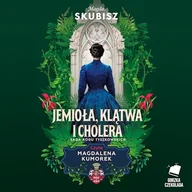Audiobooki - historia - Jemioła, klątwa i cholera. Saga rodu Tyszkowskich. Tom 3 Magda Skubisz - miniaturka - grafika 1