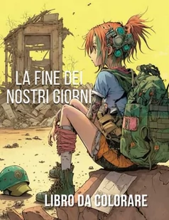 La Fine Dei Nostri Giorni - Libro "Distopico" da Colorare: Libro da colorare per adulti e adolescenti - Manga e Anime da Colorare - Science-fiction - miniaturka - grafika 1