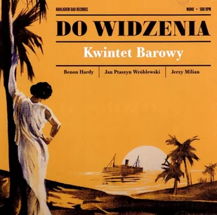 DO WIDZENIA Kwintet Barowy Ptaszyn WrÓblewski Jan Milan Jerzy Płyta CD) - Pop - miniaturka - grafika 1