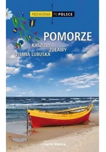 Pomorze Kaszuby Żuławy Ziemia Lubuska Przewodnik po Polsce - Książki podróżnicze - miniaturka - grafika 1