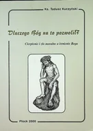 Religia i religioznawstwo - Dlaczego Bóg na to pozwolił Cierpienie i zło moralne a istnienie Boga - miniaturka - grafika 1