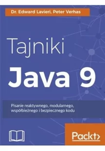 Tajniki Java 9. Pisanie reaktywnego, modularnego, współbieżnego i bezpiecznego kodu - Książki o programowaniu - miniaturka - grafika 2