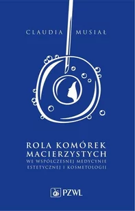 Rola komórek macierzystych we współczesnej medycynie estetycznej i kosmetologii - E-booki - nauka - miniaturka - grafika 1