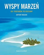 Albumy krajoznawcze - Wyspy marzeń od tropików po bieguny - miniaturka - grafika 1