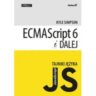 Książki o programowaniu - Helion Tajniki języka JavaScript ECMAScript 6 i dalej Kyle Simpson - miniaturka - grafika 1